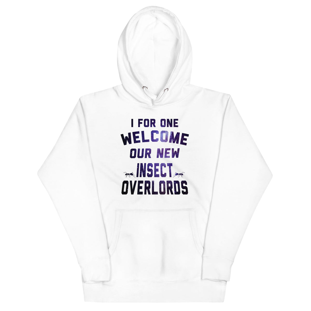 I For One Welcome Our New Insect Overlords Unisex Hoodie product image 4