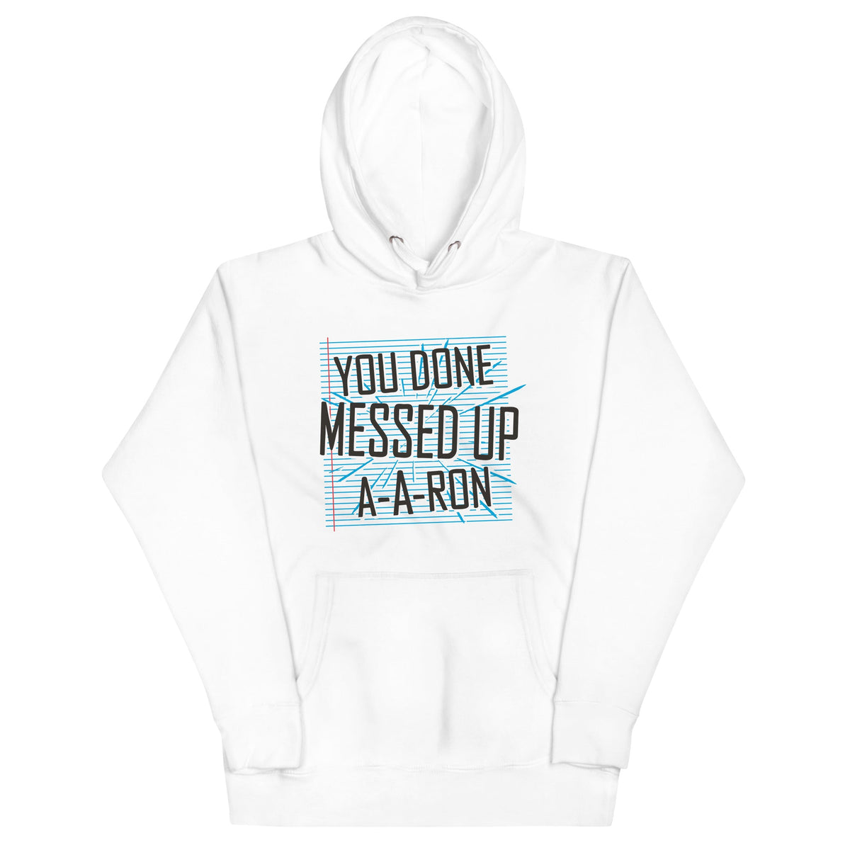 You Done Messed Up A-A-Ron Unisex Hoodie product image 3