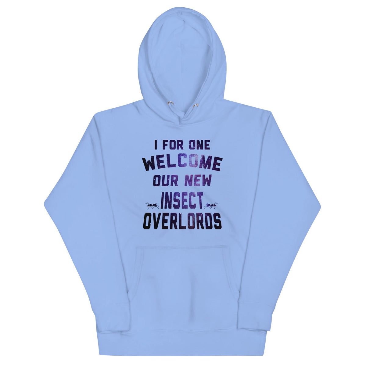 I For One Welcome Our New Insect Overlords Unisex Hoodie product image 5