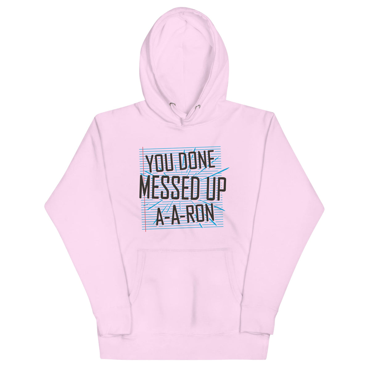 You Done Messed Up A-A-Ron Unisex Hoodie product image 5