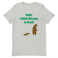 Help! I Think This Guy Is Dead! Men's Signature Tee product image 1