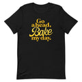 Go Ahead, Bake My Day Men's Signature Tee product image 1