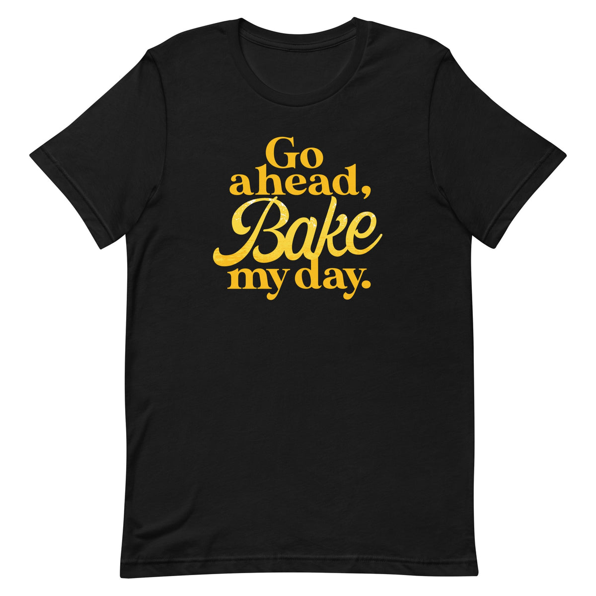 Go Ahead, Bake My Day Men's Signature Tee product image 1