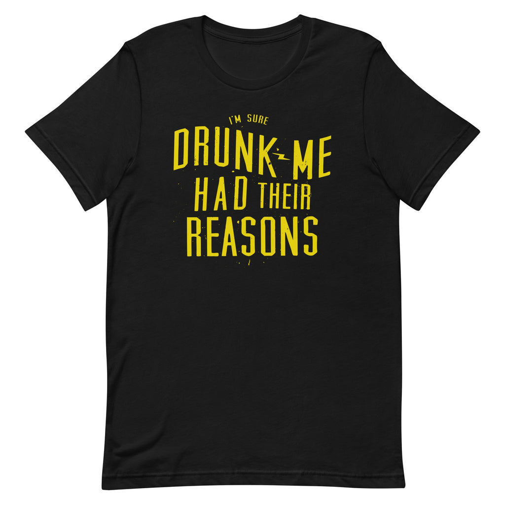 Drunk Me Had Their Reasons Men's Signature Tee product image 1