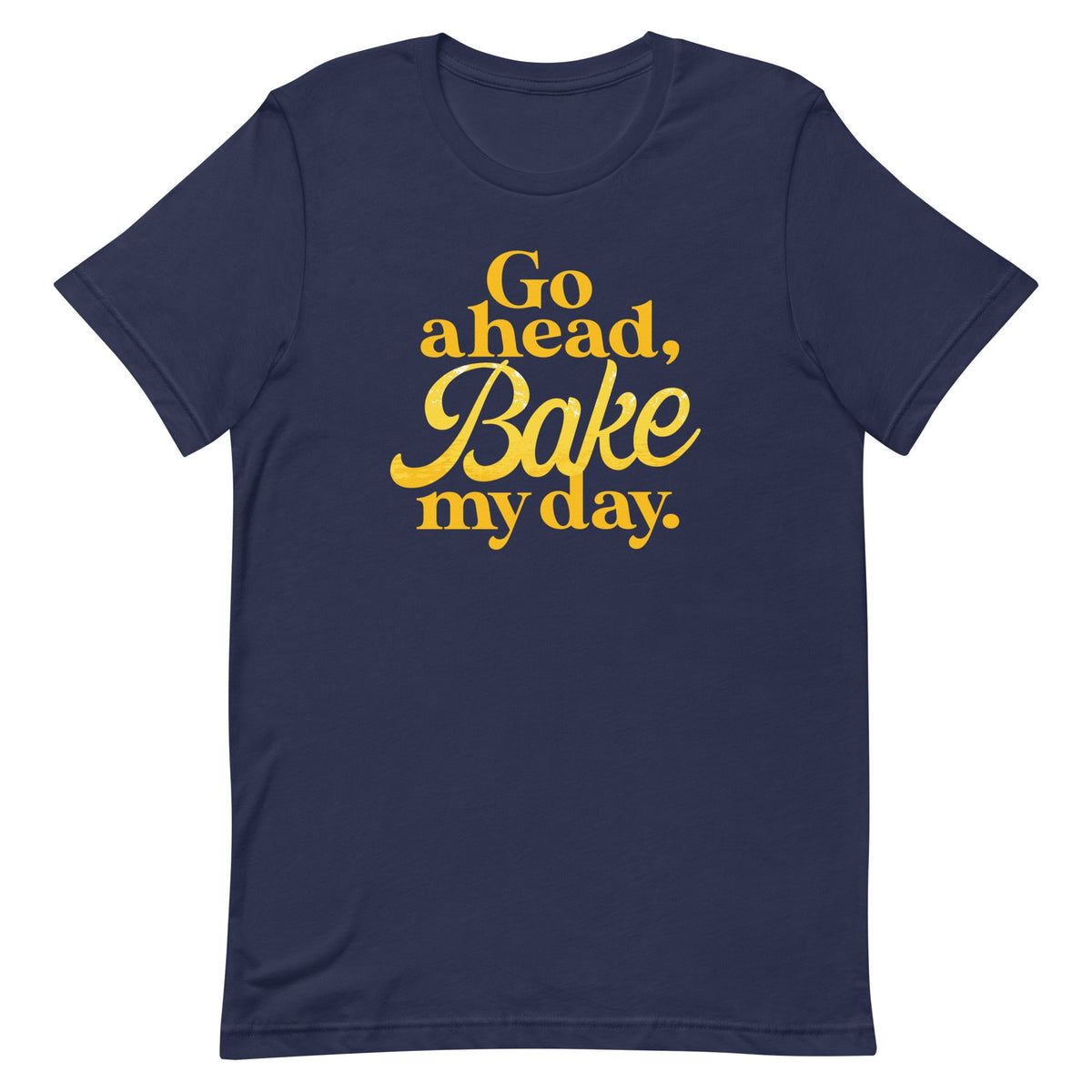 Go Ahead, Bake My Day Men's Signature Tee product image 2