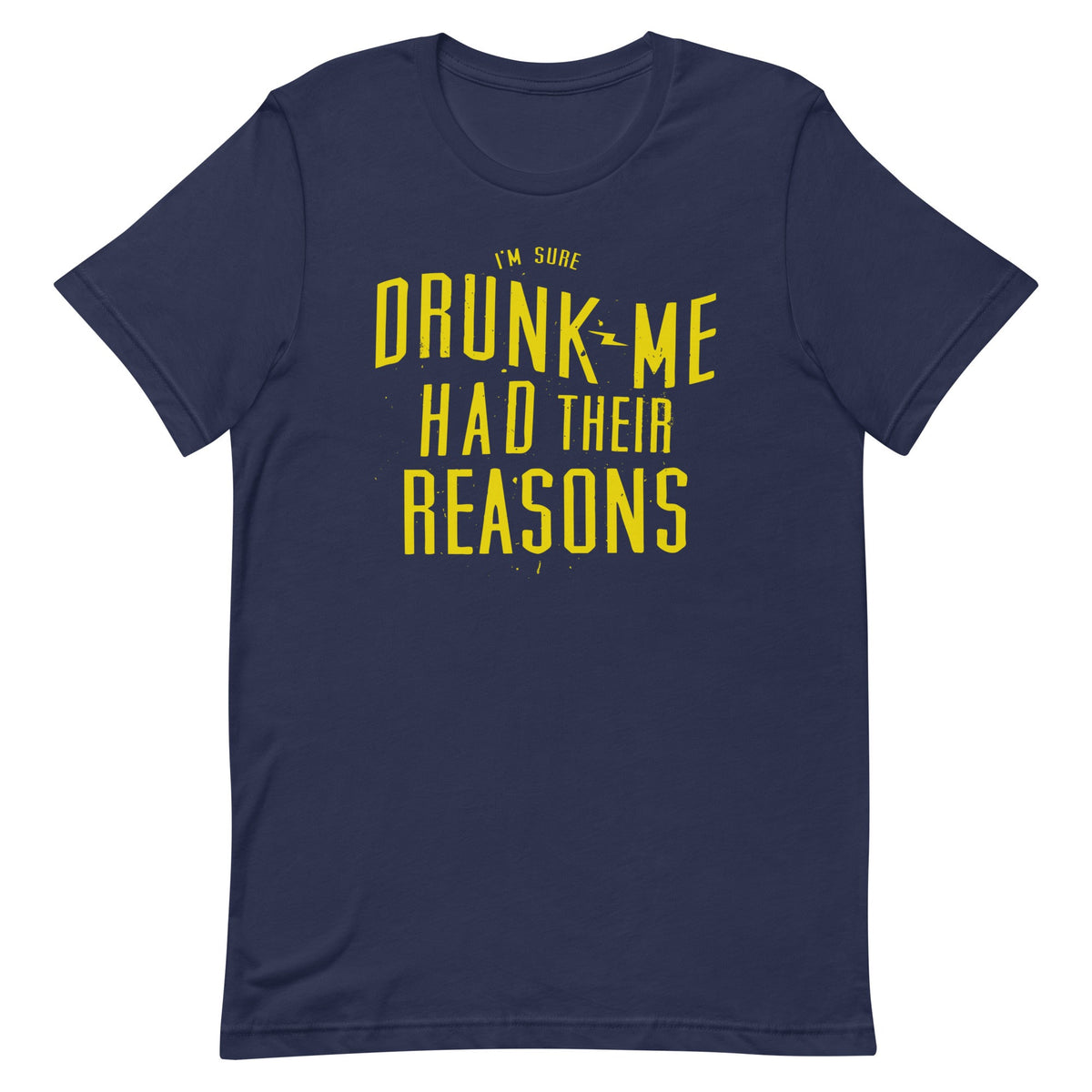 Drunk Me Had Their Reasons Men's Signature Tee product image 2