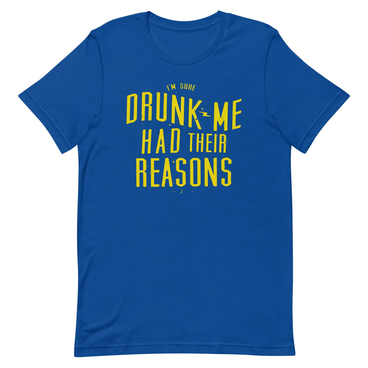Drunk Me Had Their Reasons Men's Signature Tee product image 5