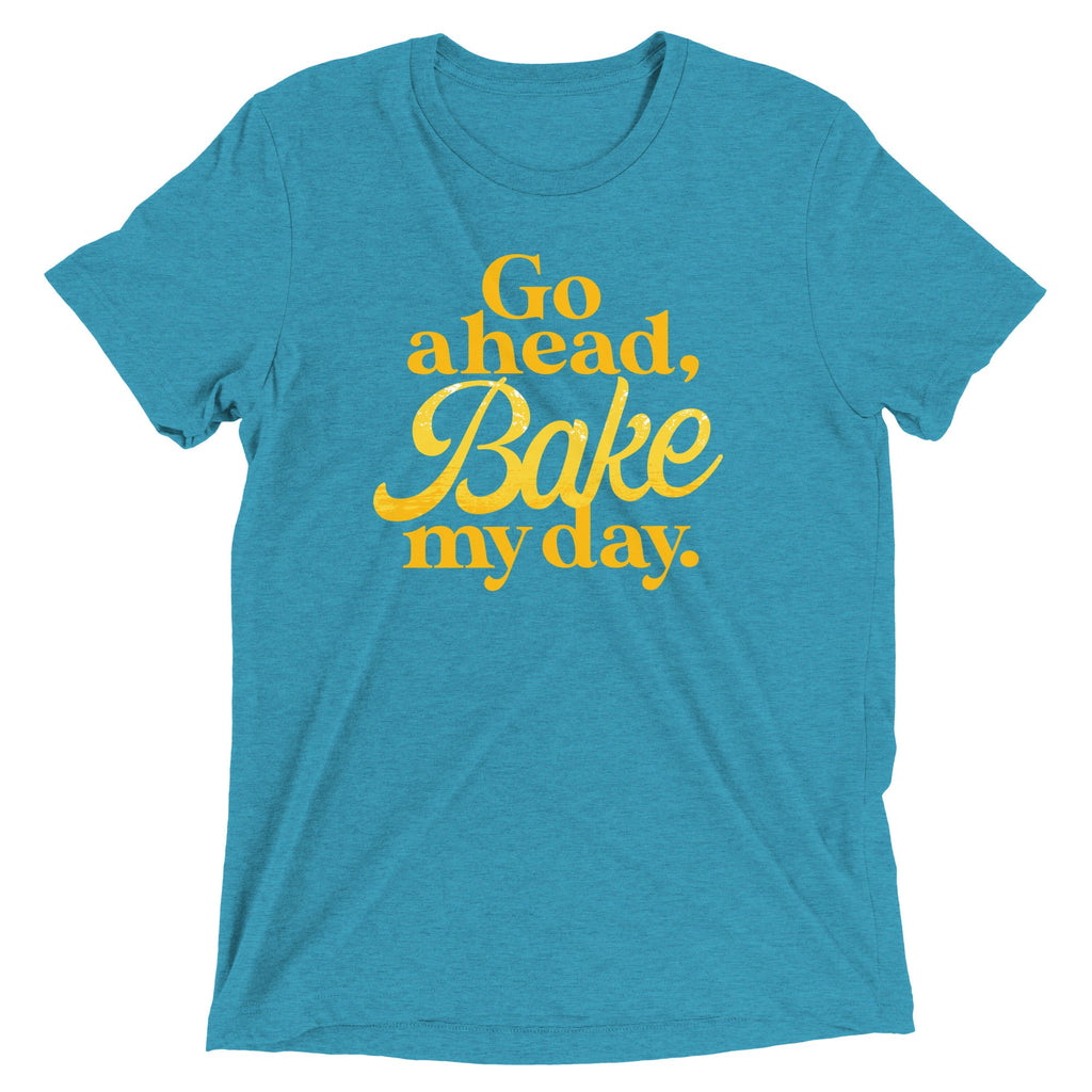 Go Ahead, Bake My Day Men's Tri-Blend Tee product image 1