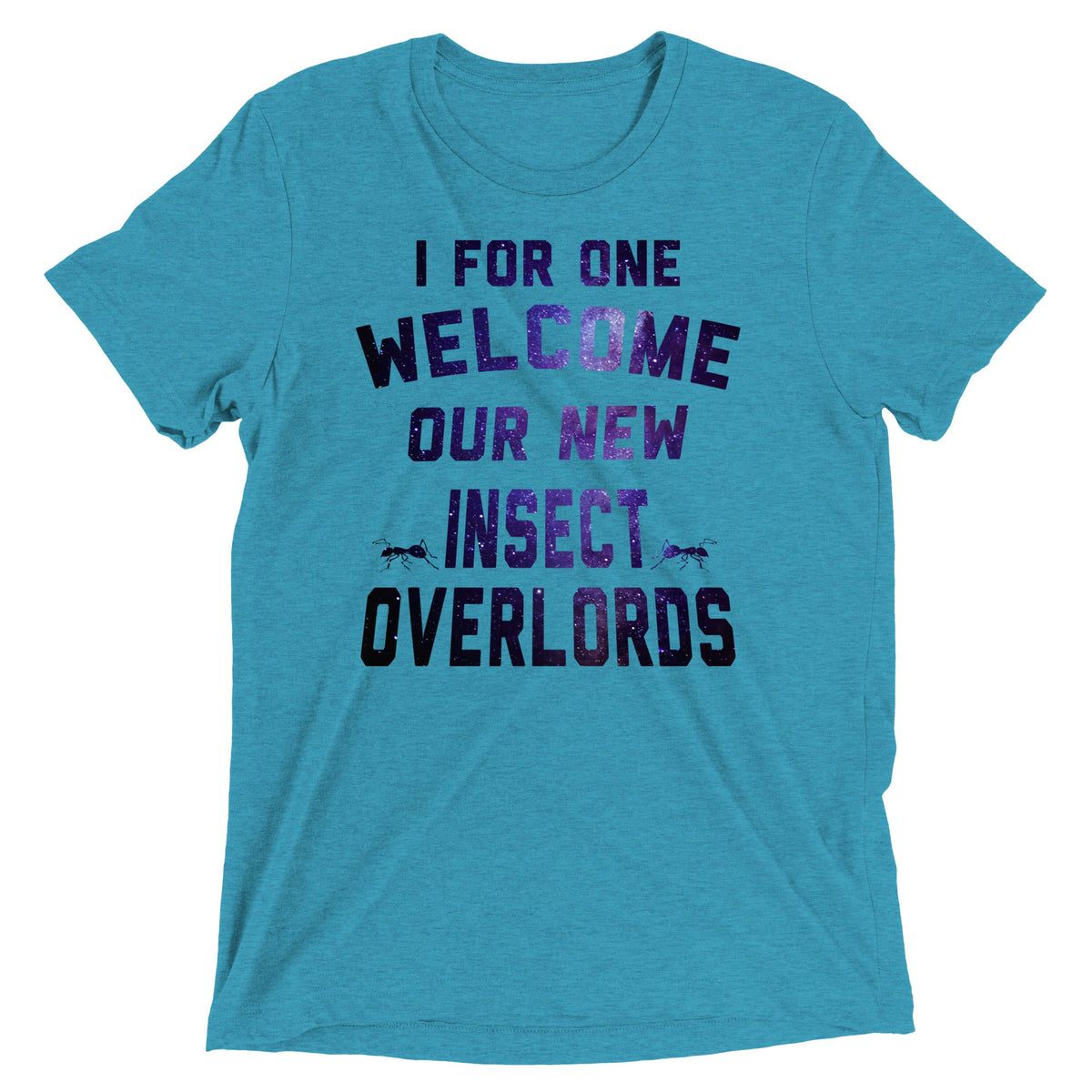 I For One Welcome Our New Insect Overlords Men's Tri-Blend product image 1