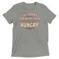 What I Said When I Was Hungry Men's Tri-Blend Tee product image 1