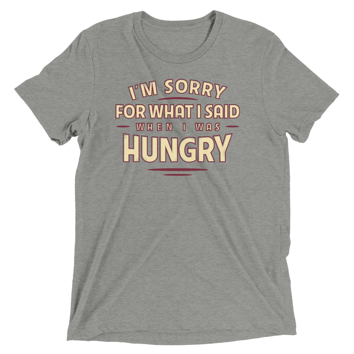 What I Said When I Was Hungry Men's Tri-Blend Tee product image 1