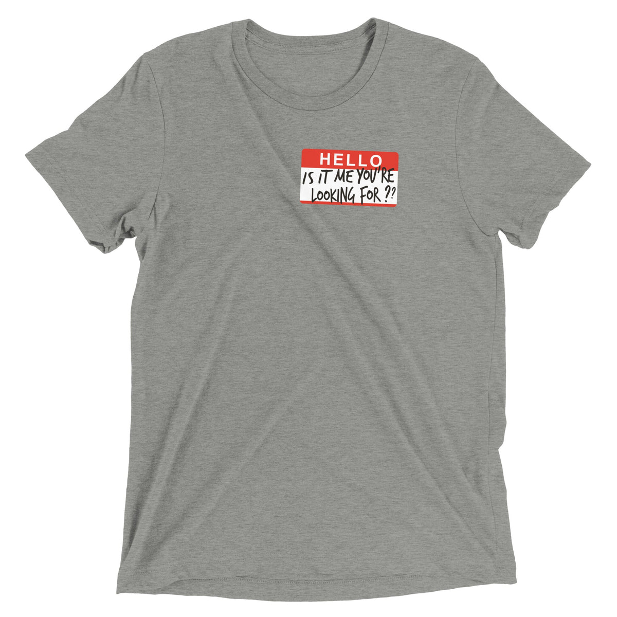 Hello, Is It Me You're Looking For? Men's Tri-Blend Tee product image 1