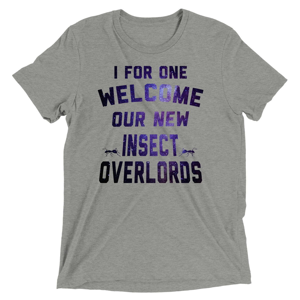 I For One Welcome Our New Insect Overlords Men's Tri-Blend product image 2