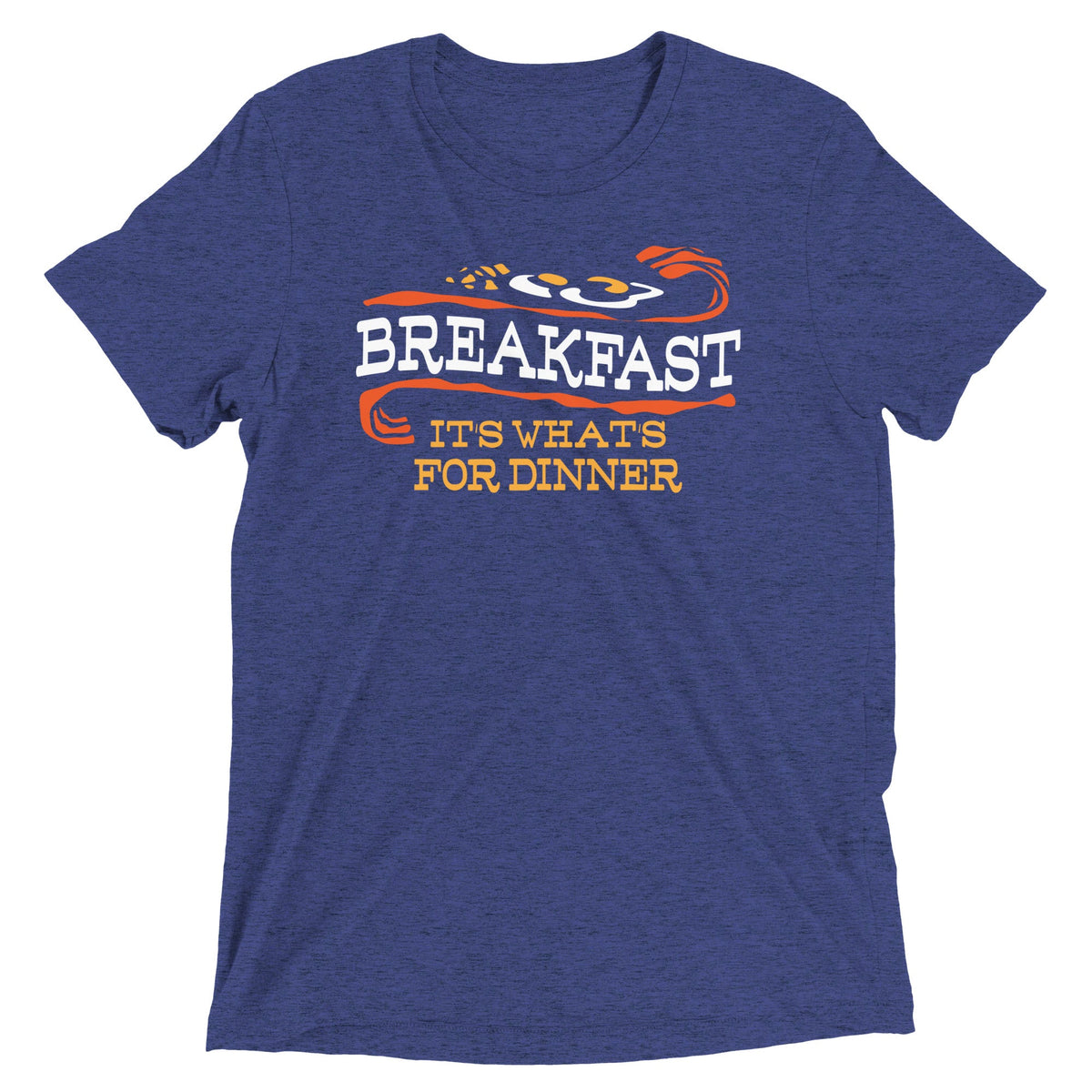 Breakfast, It's What's For Dinner Men's Tri-Blend Tee product image 4