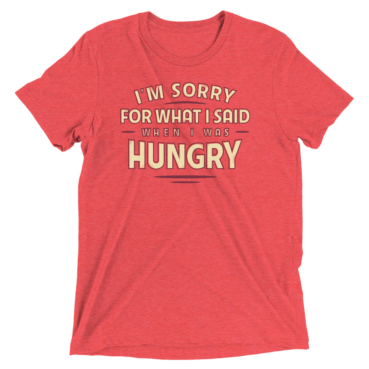 What I Said When I Was Hungry Men's Tri-Blend Tee product image 3