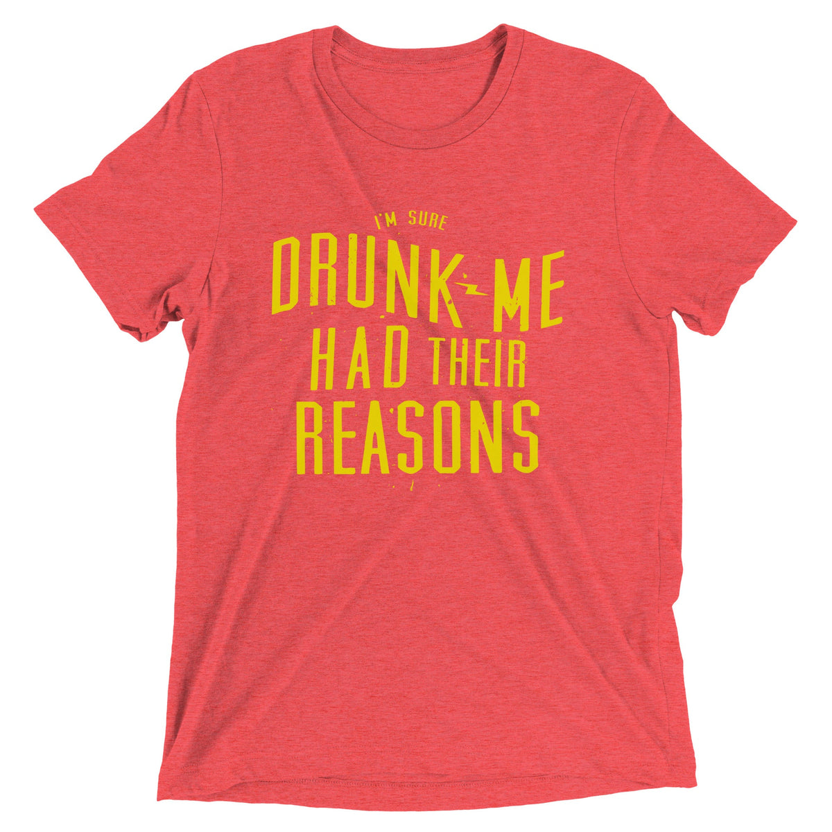 Drunk Me Had Their Reasons Men's Tri-Blend Tee product image 6