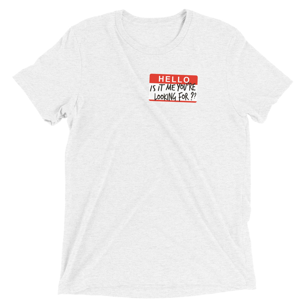 Hello, Is It Me You're Looking For? Men's Tri-Blend Tee product image 4
