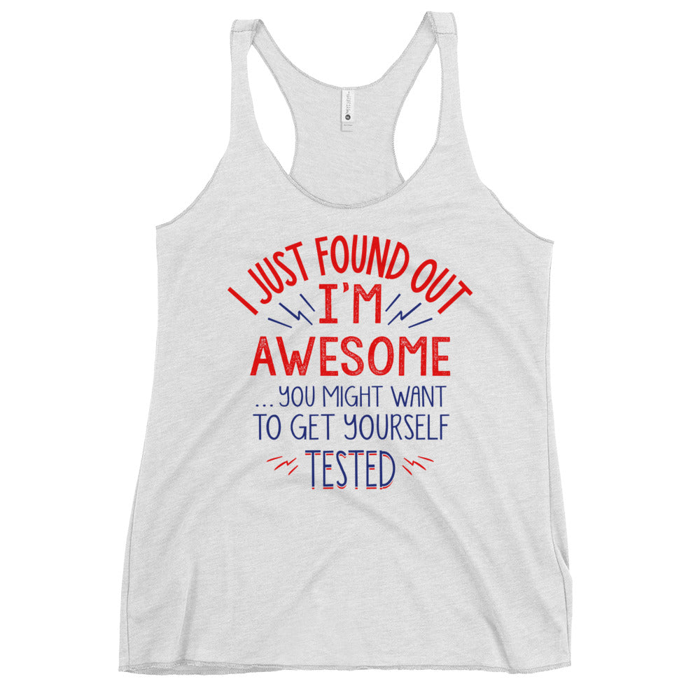 I'm Awesome, Get Yourself Tested Women's Racerback Tank
