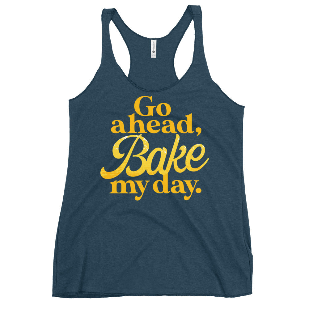 Go Ahead, Bake My Day Women's Racerback Tank