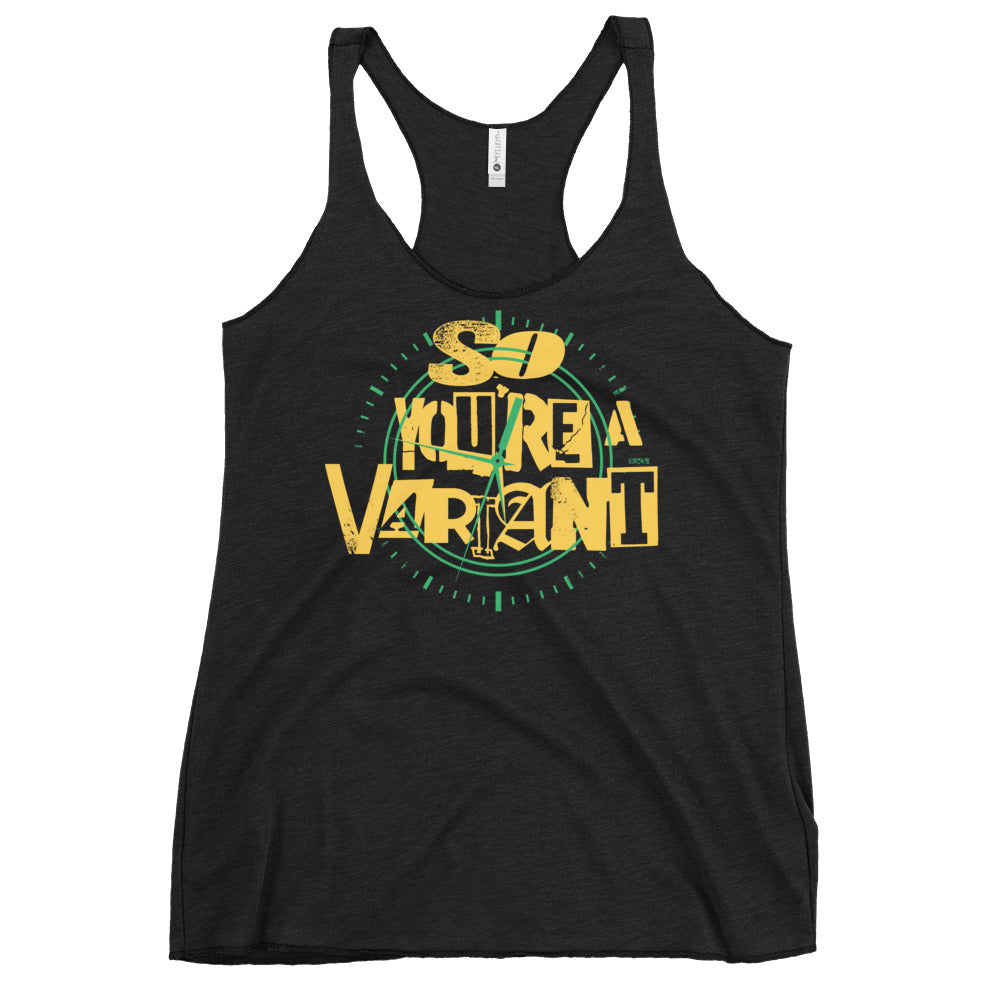 So You're A Variant Women's Racerback Tank
