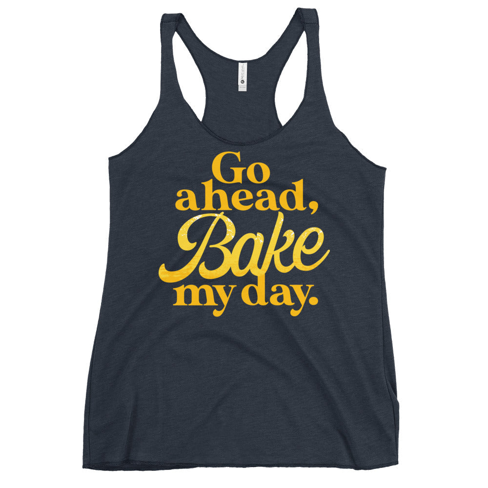 Go Ahead, Bake My Day Women's Racerback Tank
