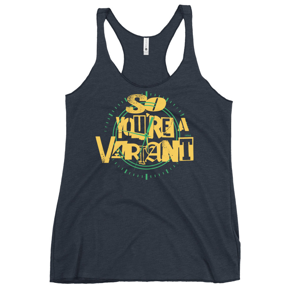 So You're A Variant Women's Racerback Tank
