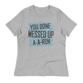 You Done Messed Up A-A-Ron Women's Signature Tee product image 1