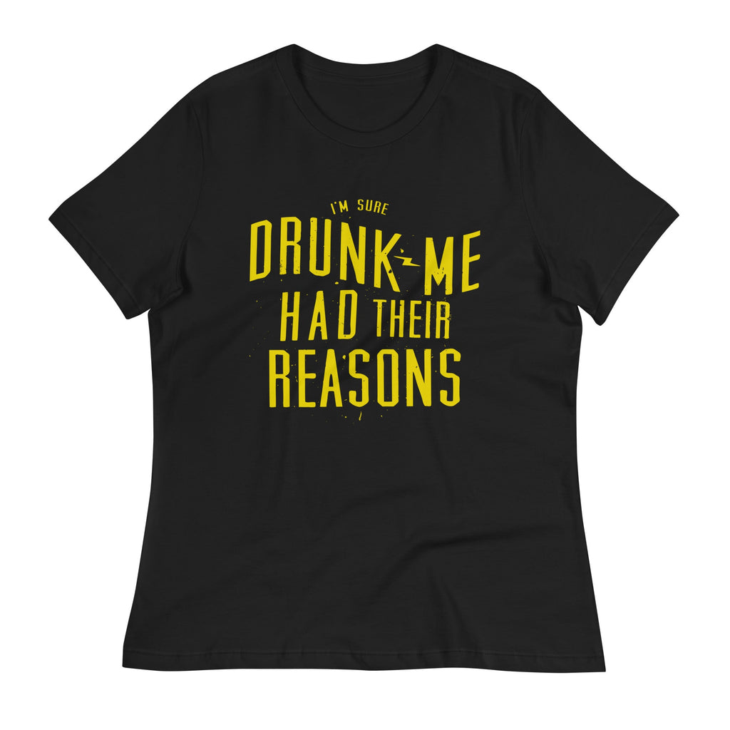 Drunk Me Had Their Reasons Women's Signature Tee product image 2