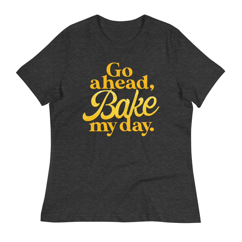 Go Ahead, Bake My Day Women's Signature Tee product image 3
