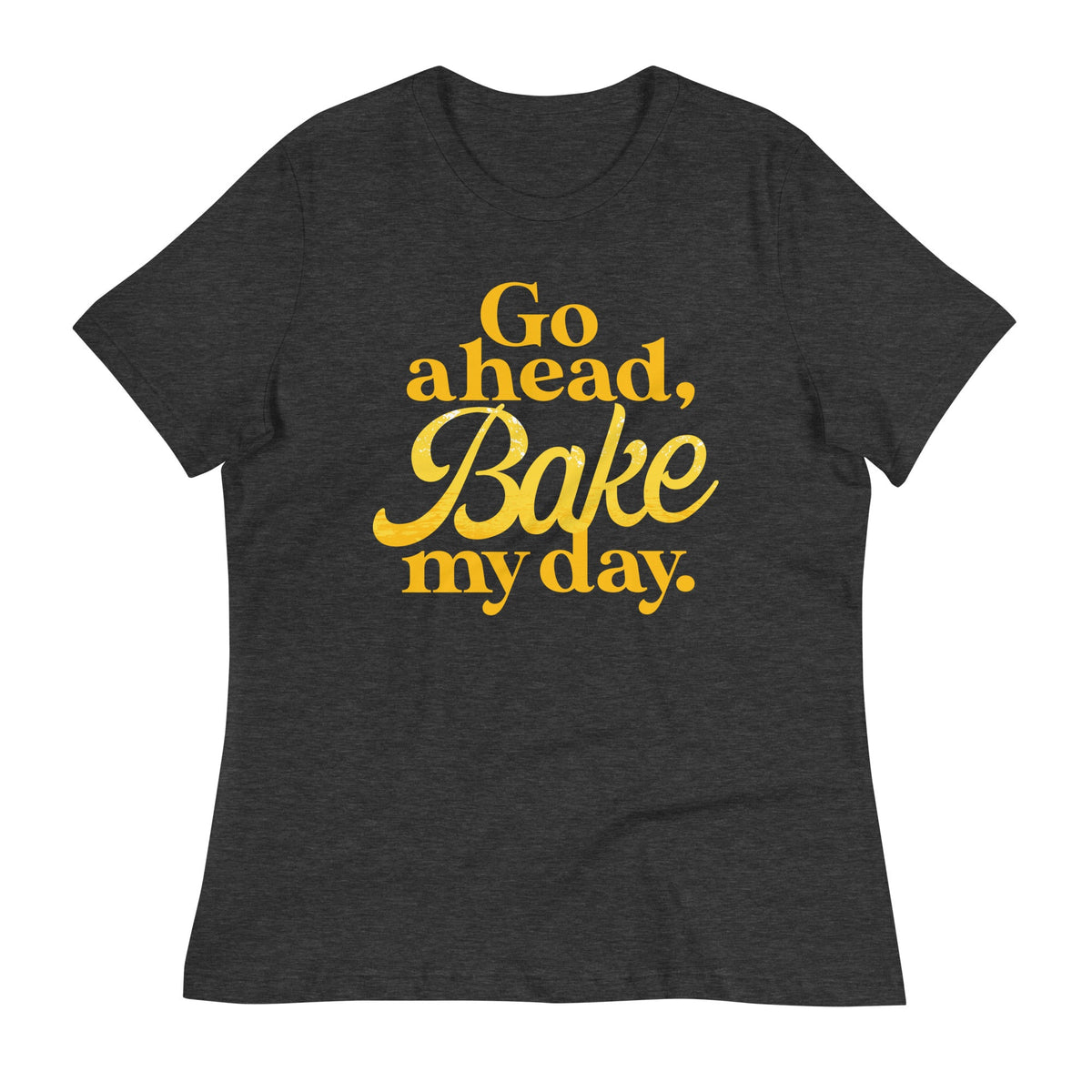 Go Ahead, Bake My Day Women's Signature Tee product image 3