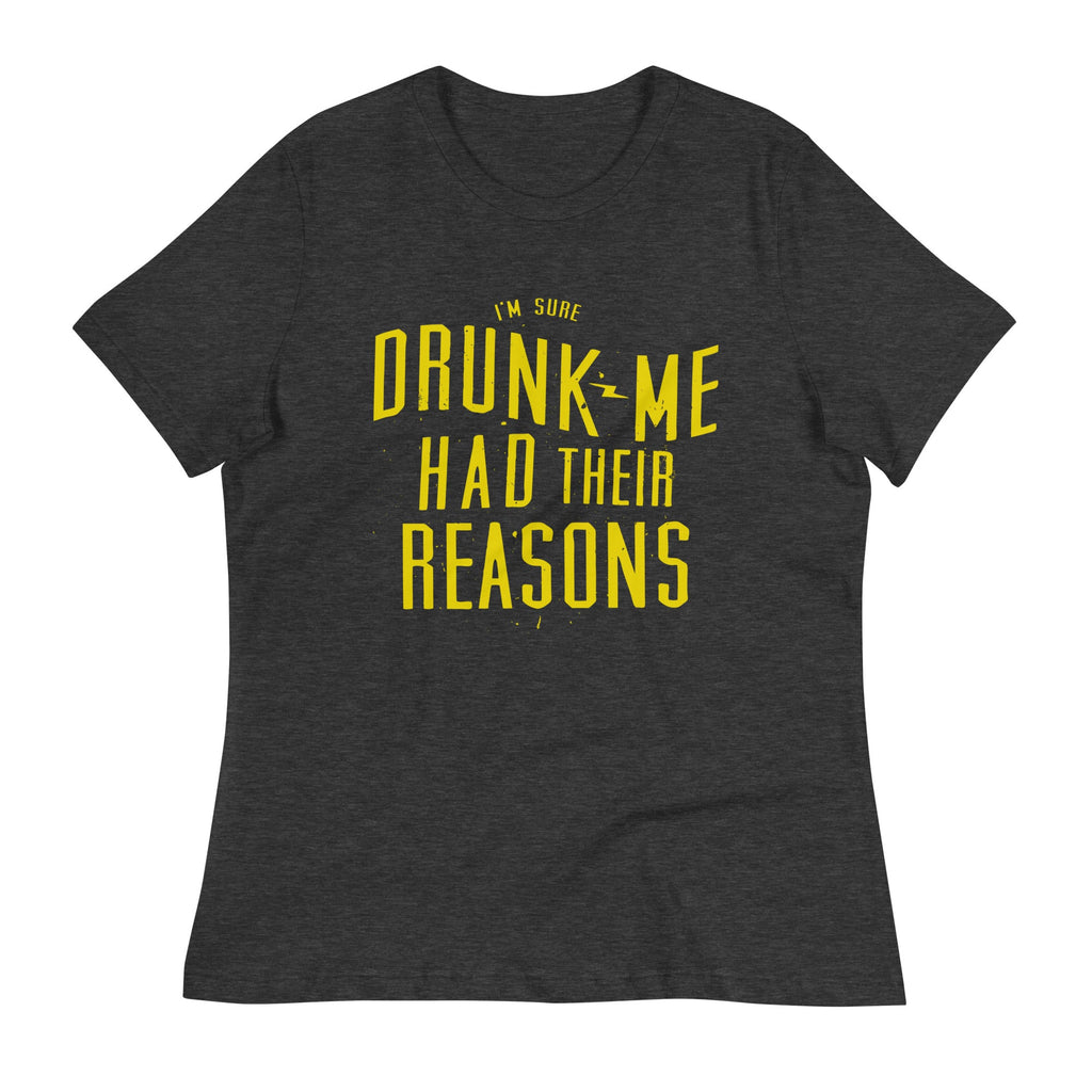 Drunk Me Had Their Reasons Women's Signature Tee product image 3