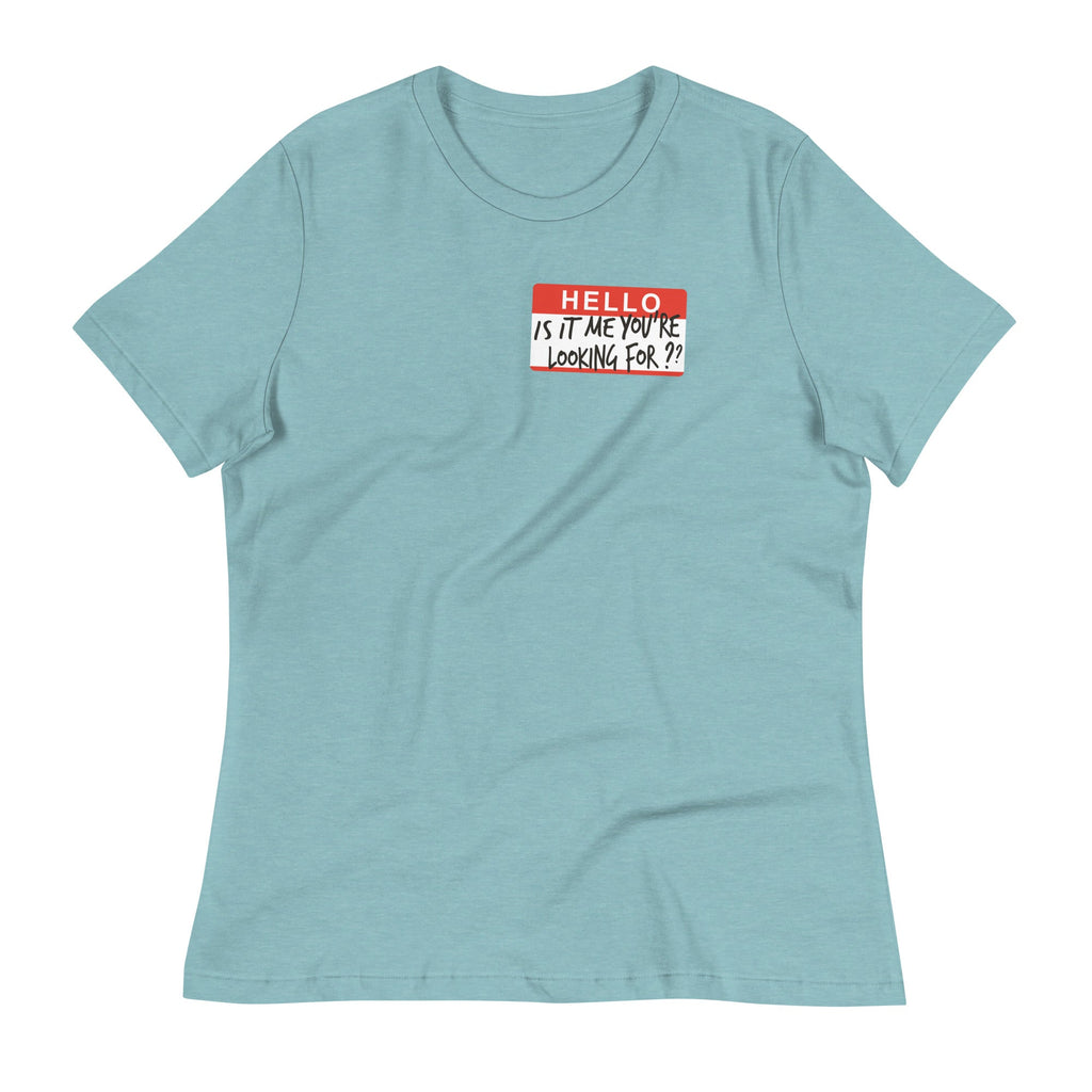 Hello, Is It Me You're Looking For? Women's Signature Tee product image 4