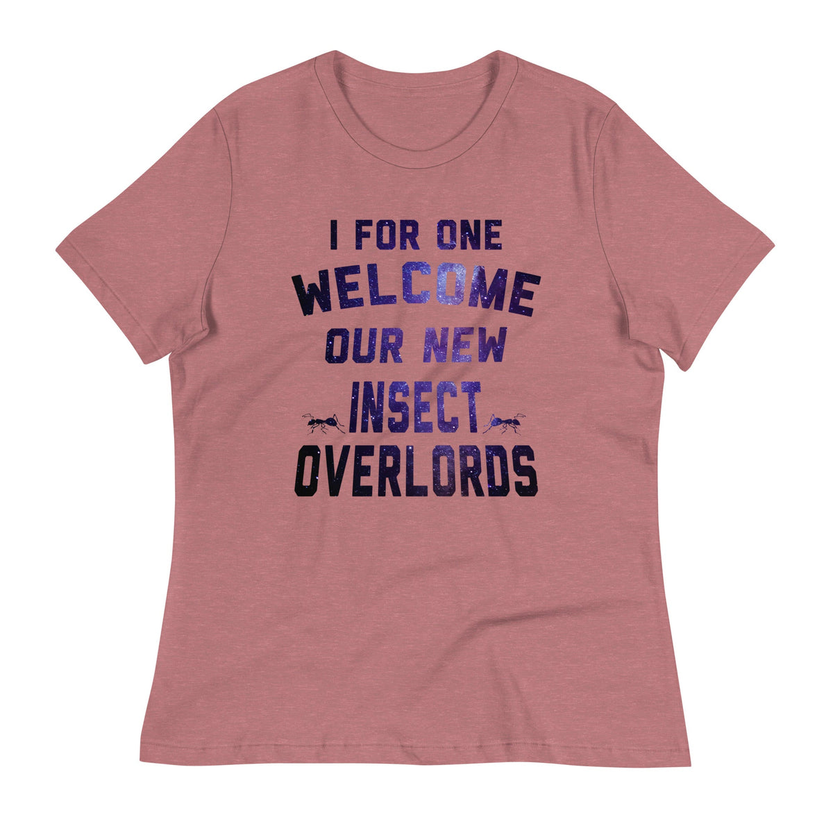 I For One Welcome Our New Insect Overlords Women's product image 2