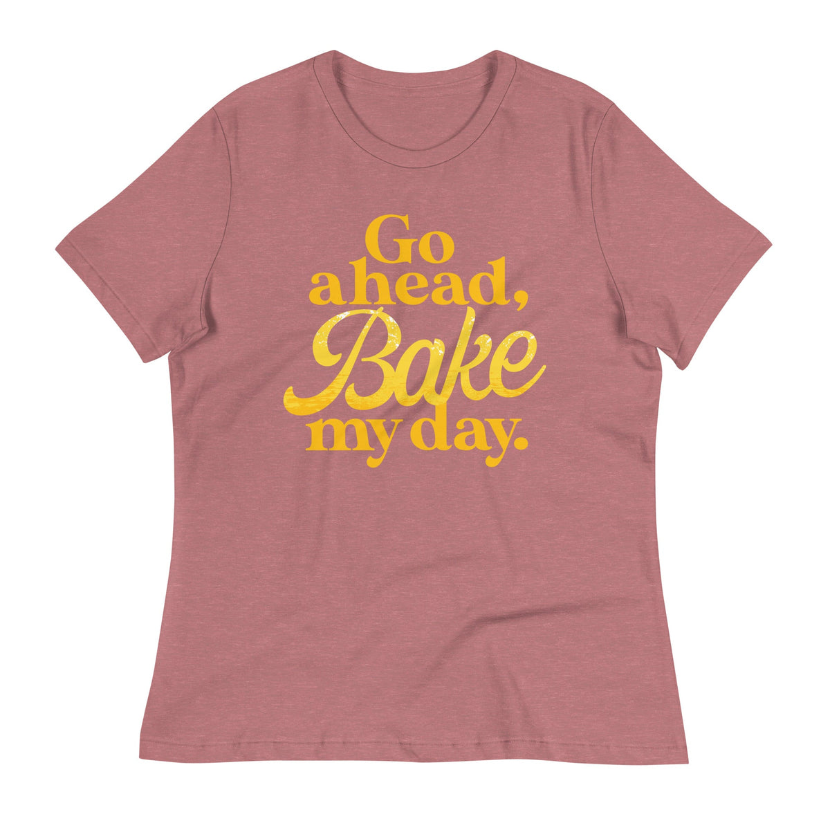 Go Ahead, Bake My Day Women's Signature Tee product image 5