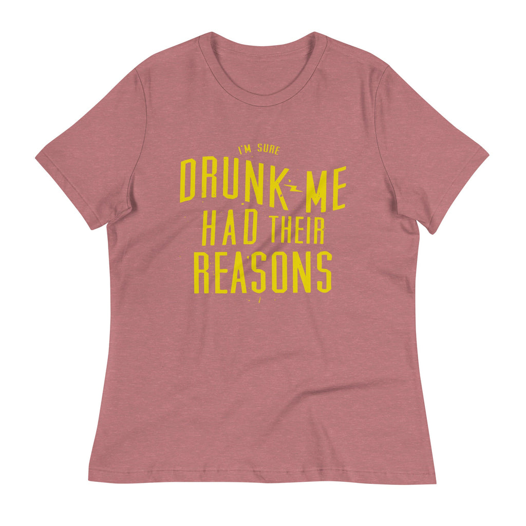 Drunk Me Had Their Reasons Women's Signature Tee product image 4