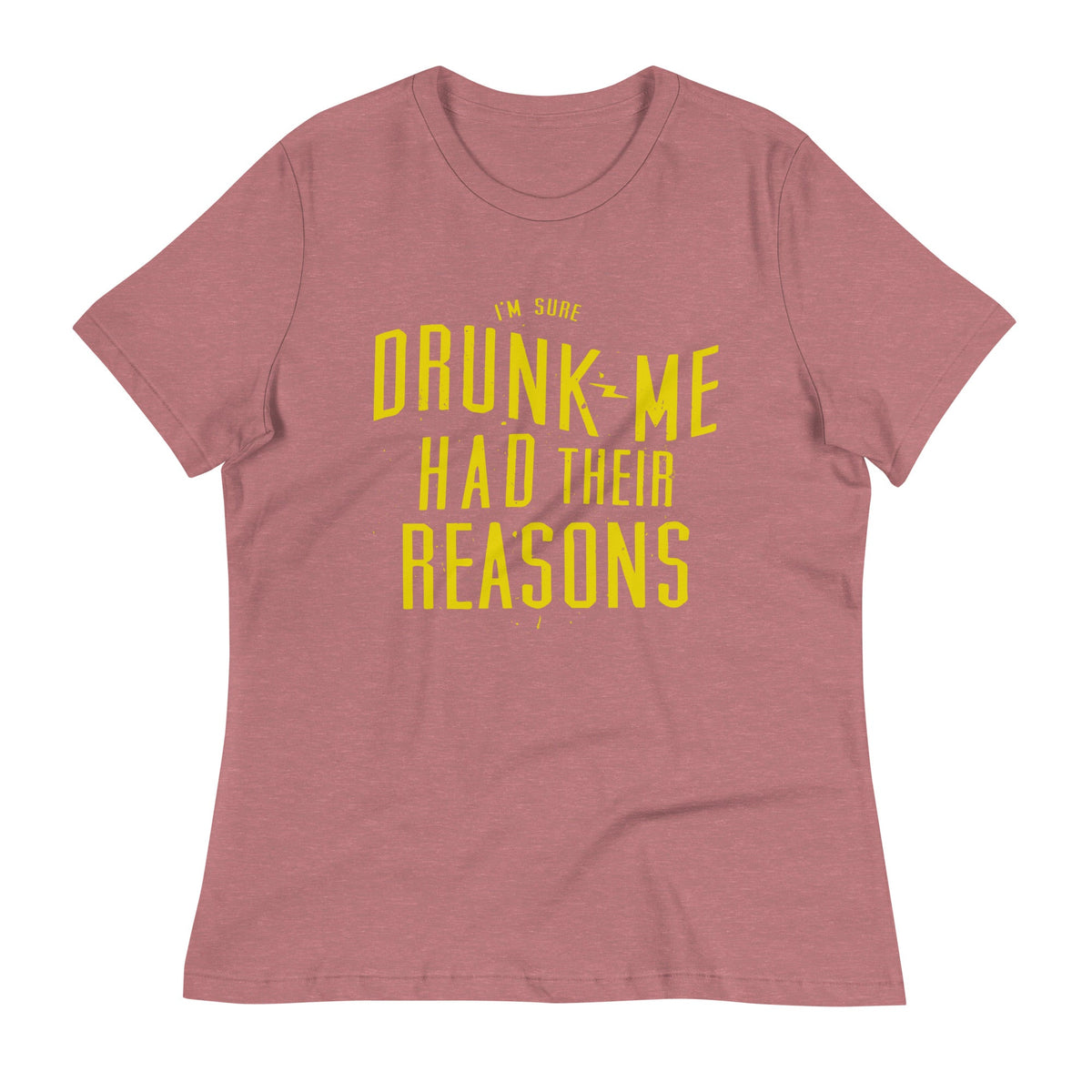 Drunk Me Had Their Reasons Women's Signature Tee product image 4