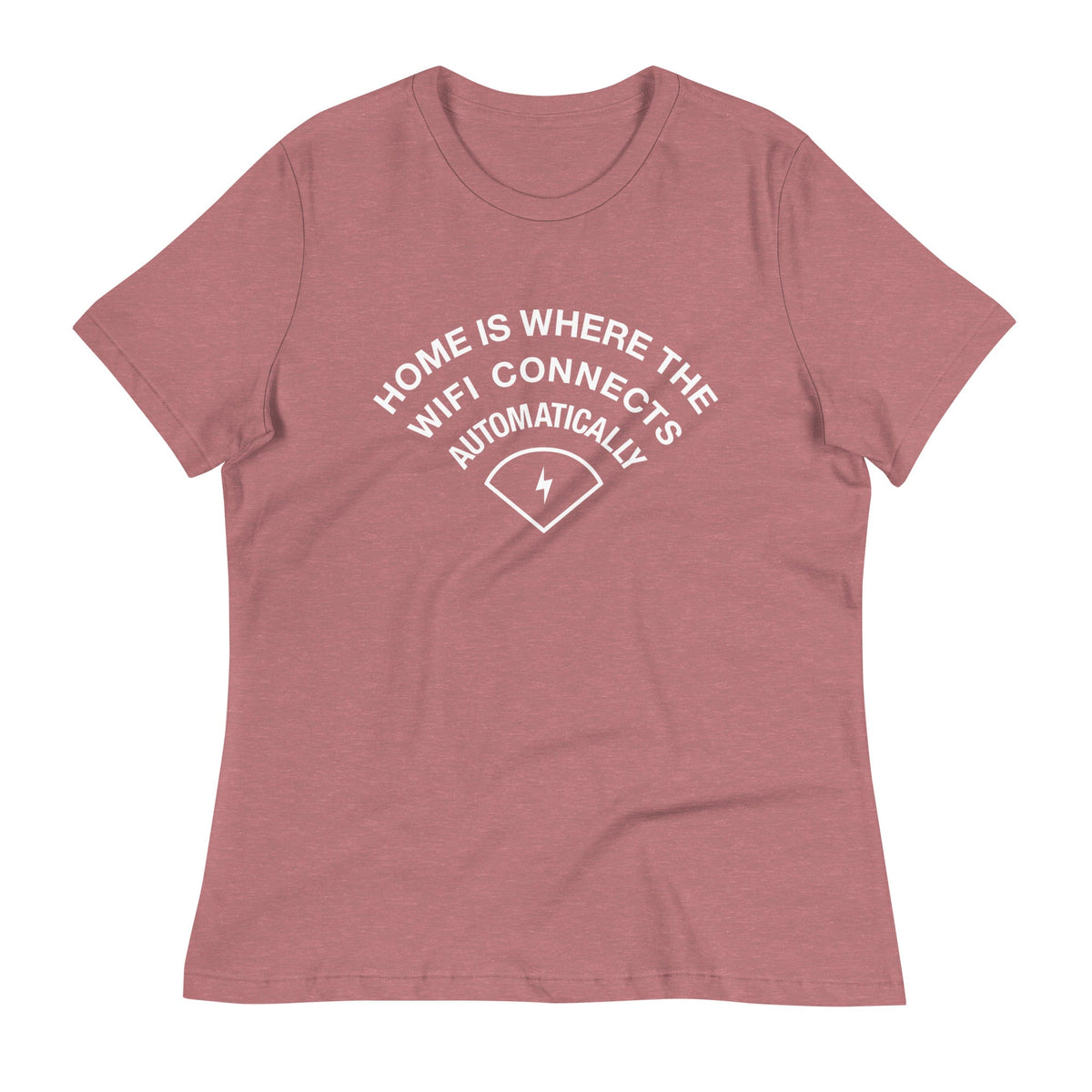 Home Is Where The WiFI Connects Automatically Women's product image 5