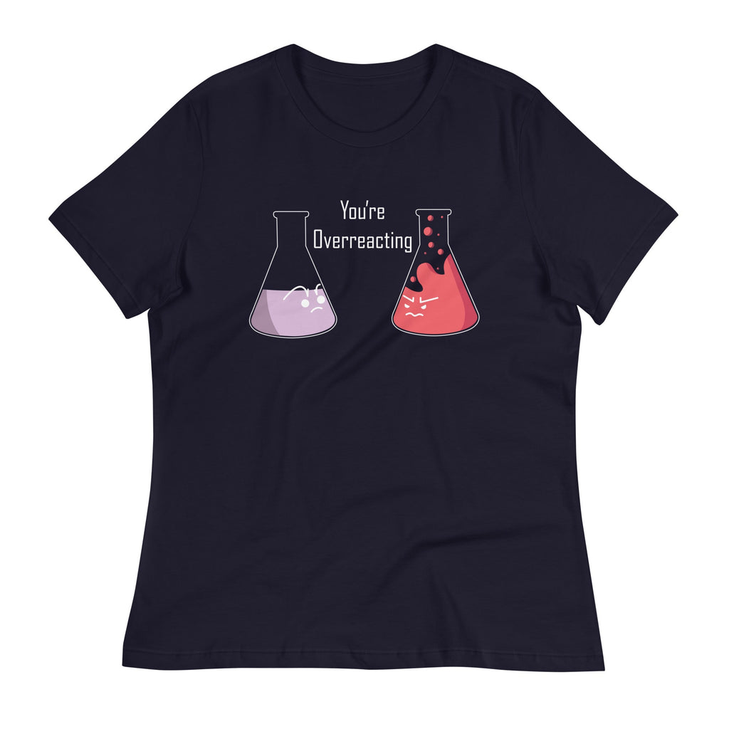 You're Overreacting Women's Signature Tee product image 1