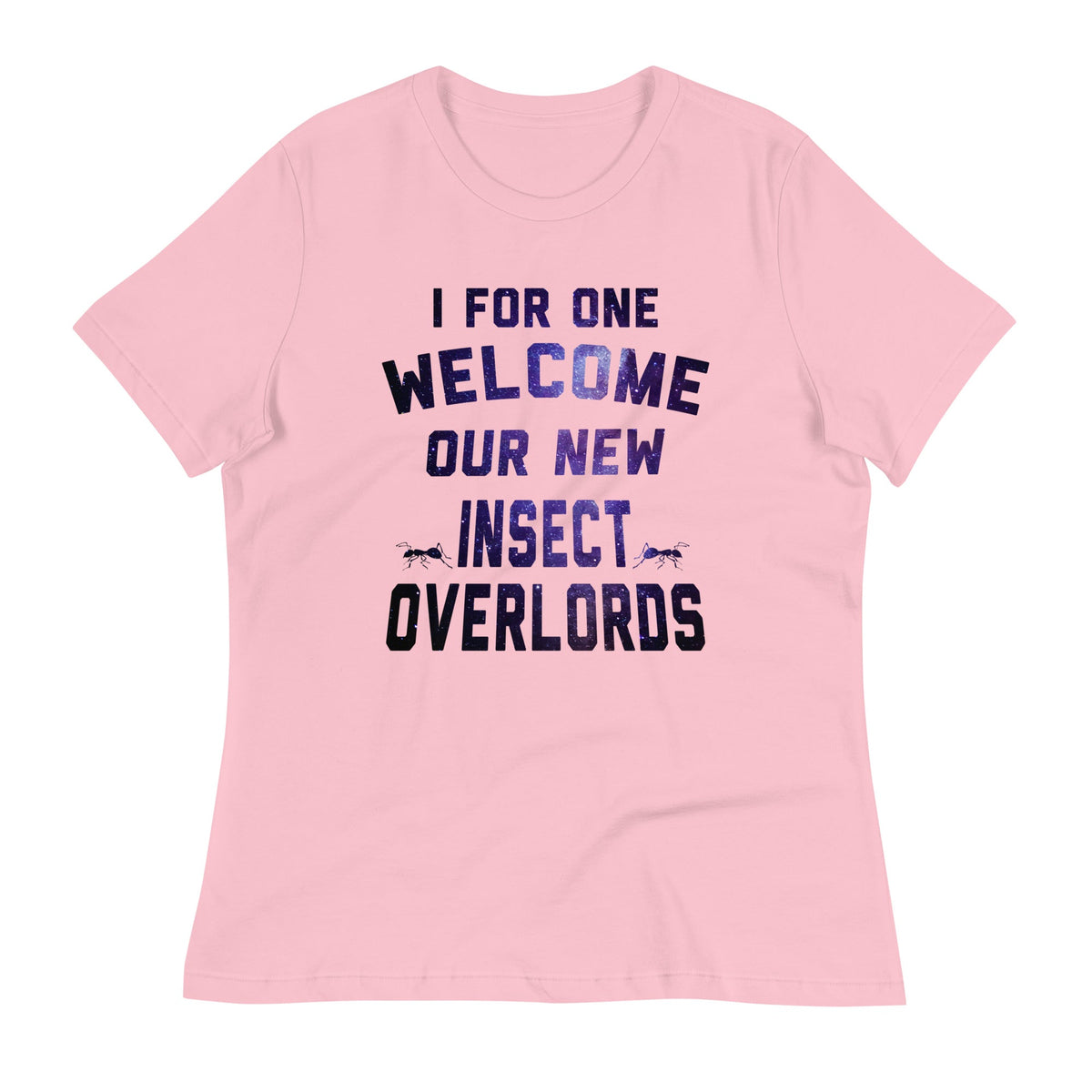 I For One Welcome Our New Insect Overlords Women's product image 6