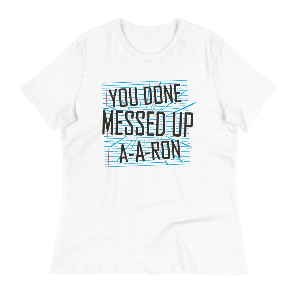 You Done Messed Up A-A-Ron Women's Signature Tee product image 3