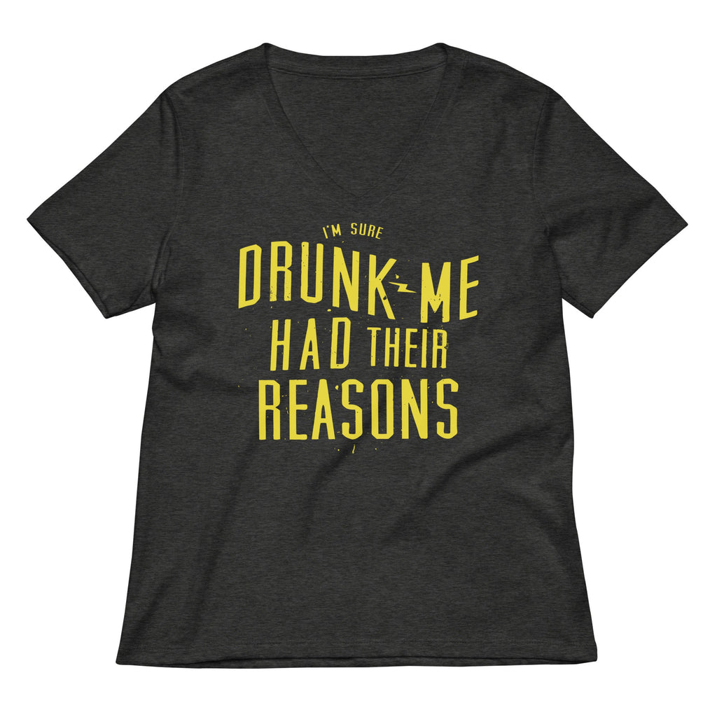 Drunk Me Had Their Reasons Women's V-Neck Tee product image 1